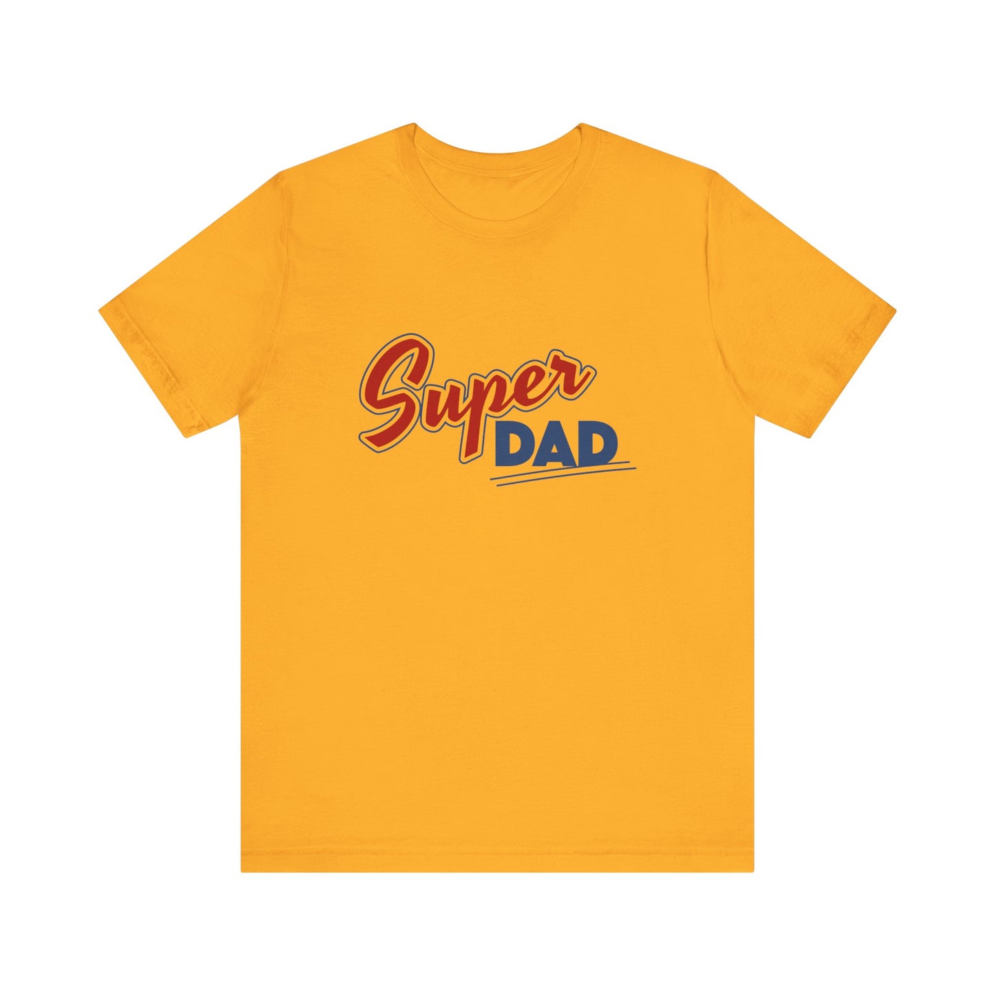 "Super Dad" Is Super - Short Sleeve Tee