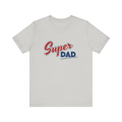 "Super Dad"  Short Sleeve Tee